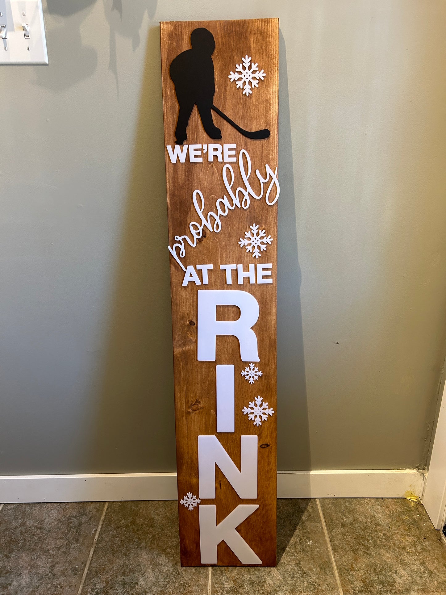 Porch Sign - We’re probably at the Rink