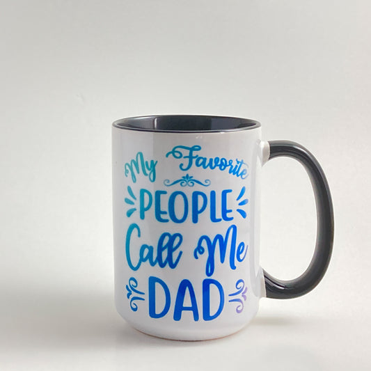 My Favorite People Call me Dad